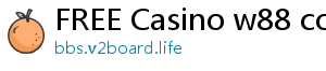 FREE Casino w88 com